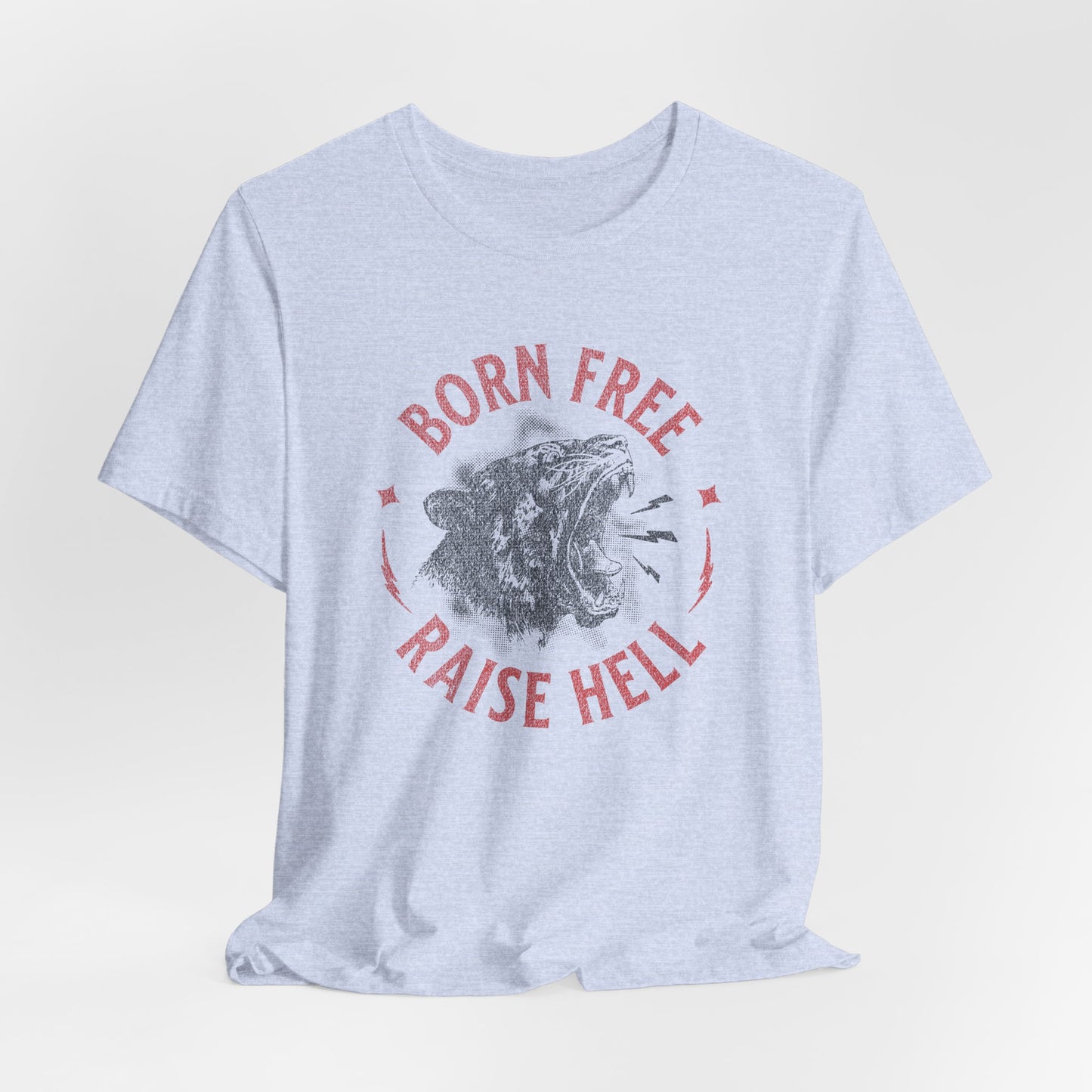 Born Free Raise Hell Tee