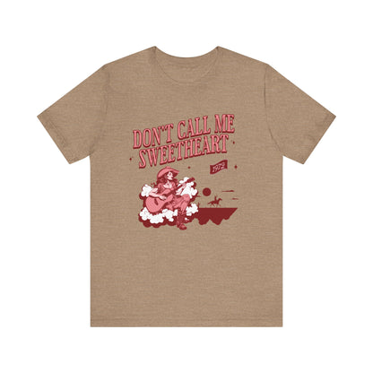Don't Call Me Sweetheart Tee