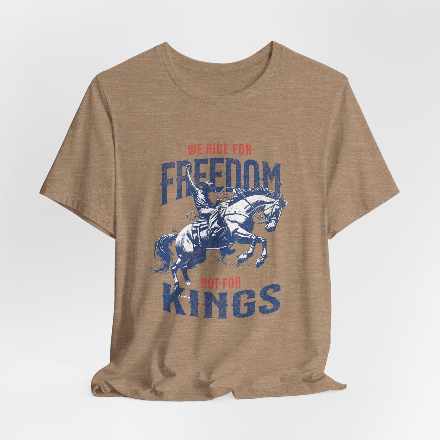 Freedom Riders Unisex Tee - We Ride for Freedom, Not for Kings