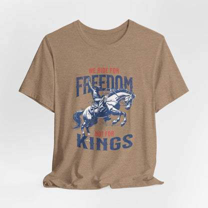 Freedom Riders Unisex Tee - We Ride for Freedom, Not for Kings