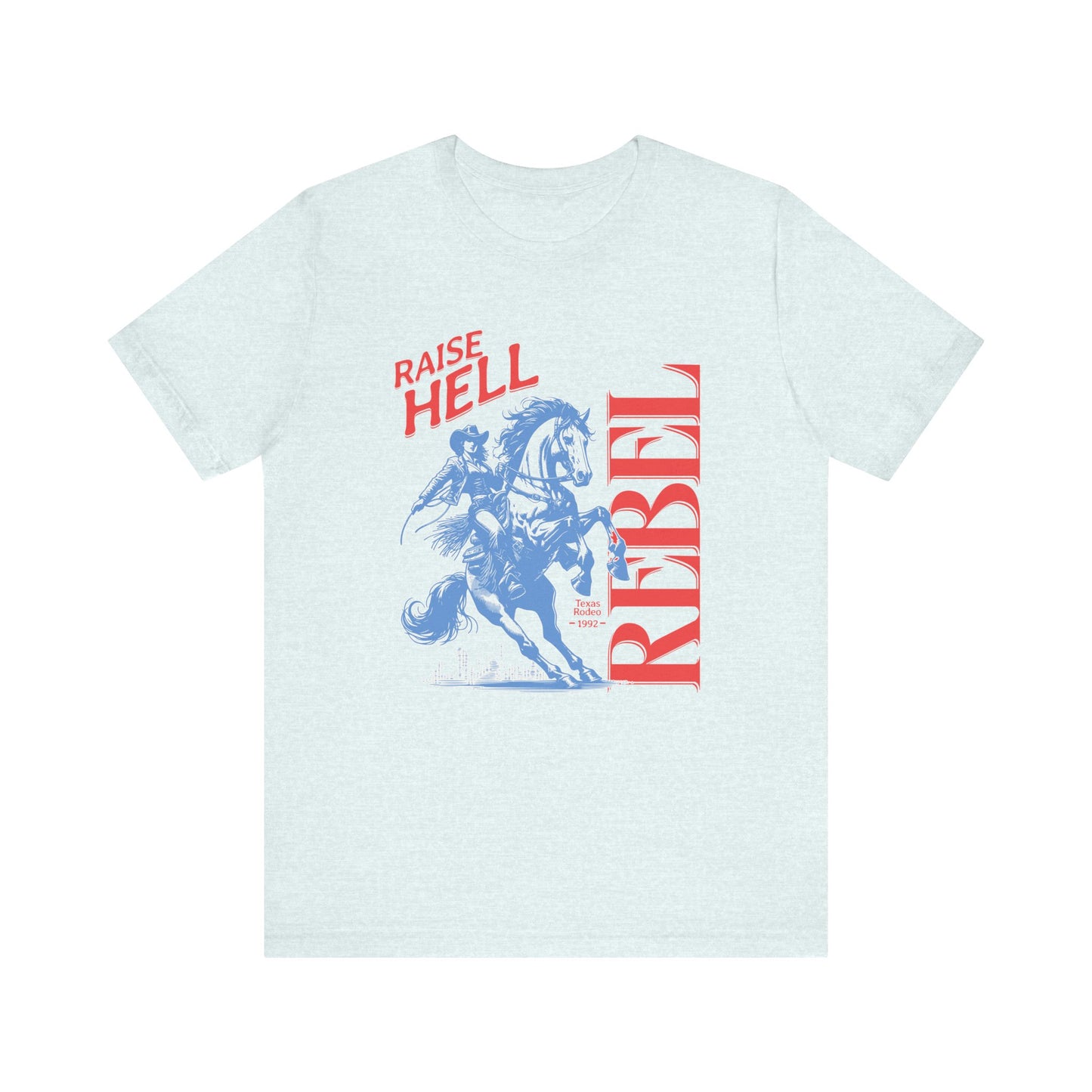 Raise Hell Rebel Unisex Short Sleeve Tee