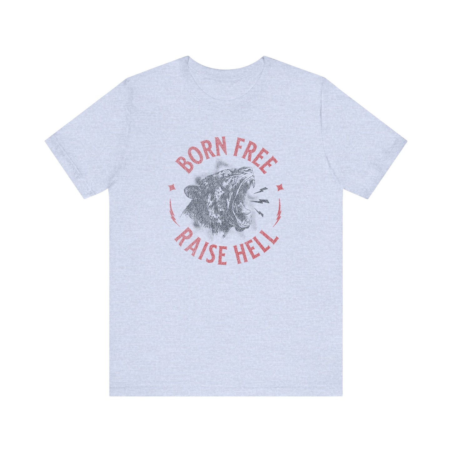 Born Free Raise Hell Tee