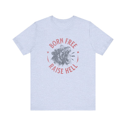 Born Free Raise Hell Tee
