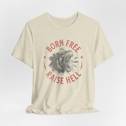 Born Free Raise Hell Tee