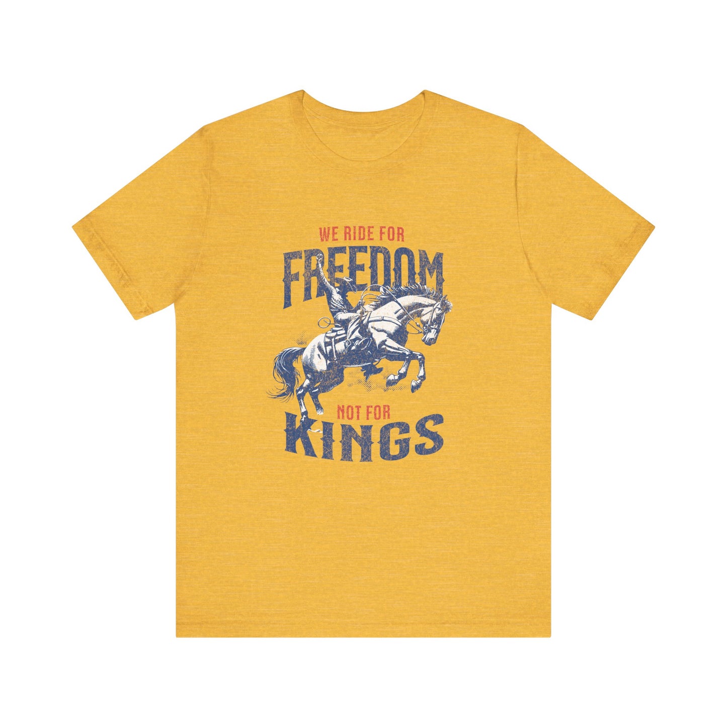 Freedom Riders Unisex Tee - We Ride for Freedom, Not for Kings