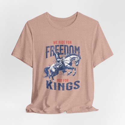 Freedom Riders Unisex Tee - We Ride for Freedom, Not for Kings