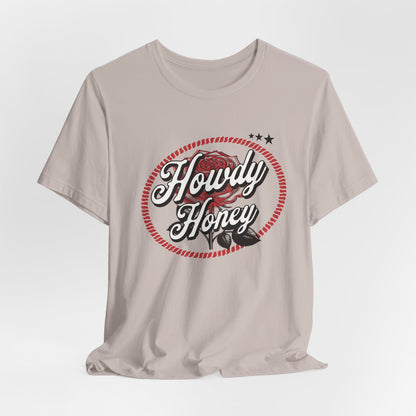 Howdy Honey Graphic Tee - Unisex Short Sleeve T-Shirt