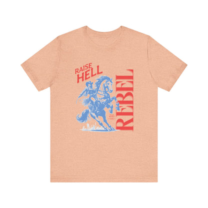 Raise Hell Rebel Unisex Short Sleeve Tee