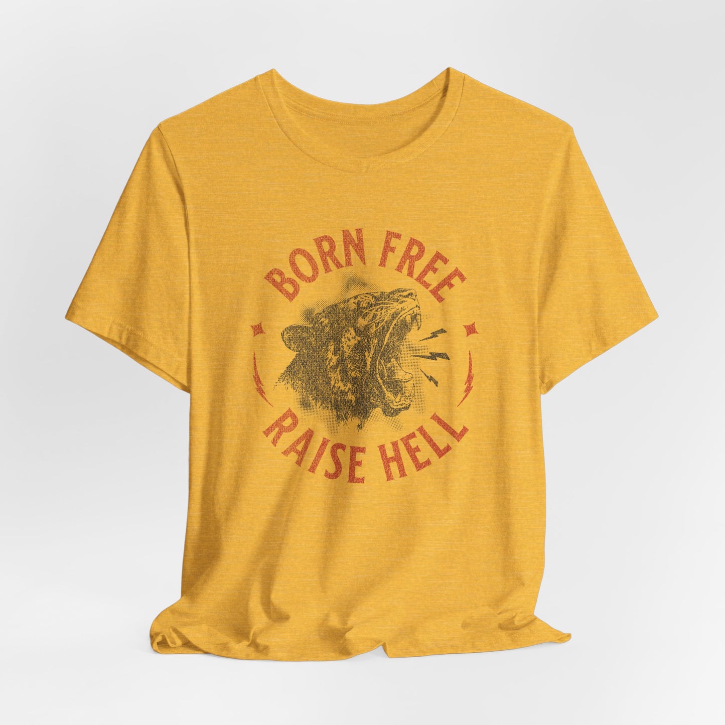 Born Free Raise Hell Tee