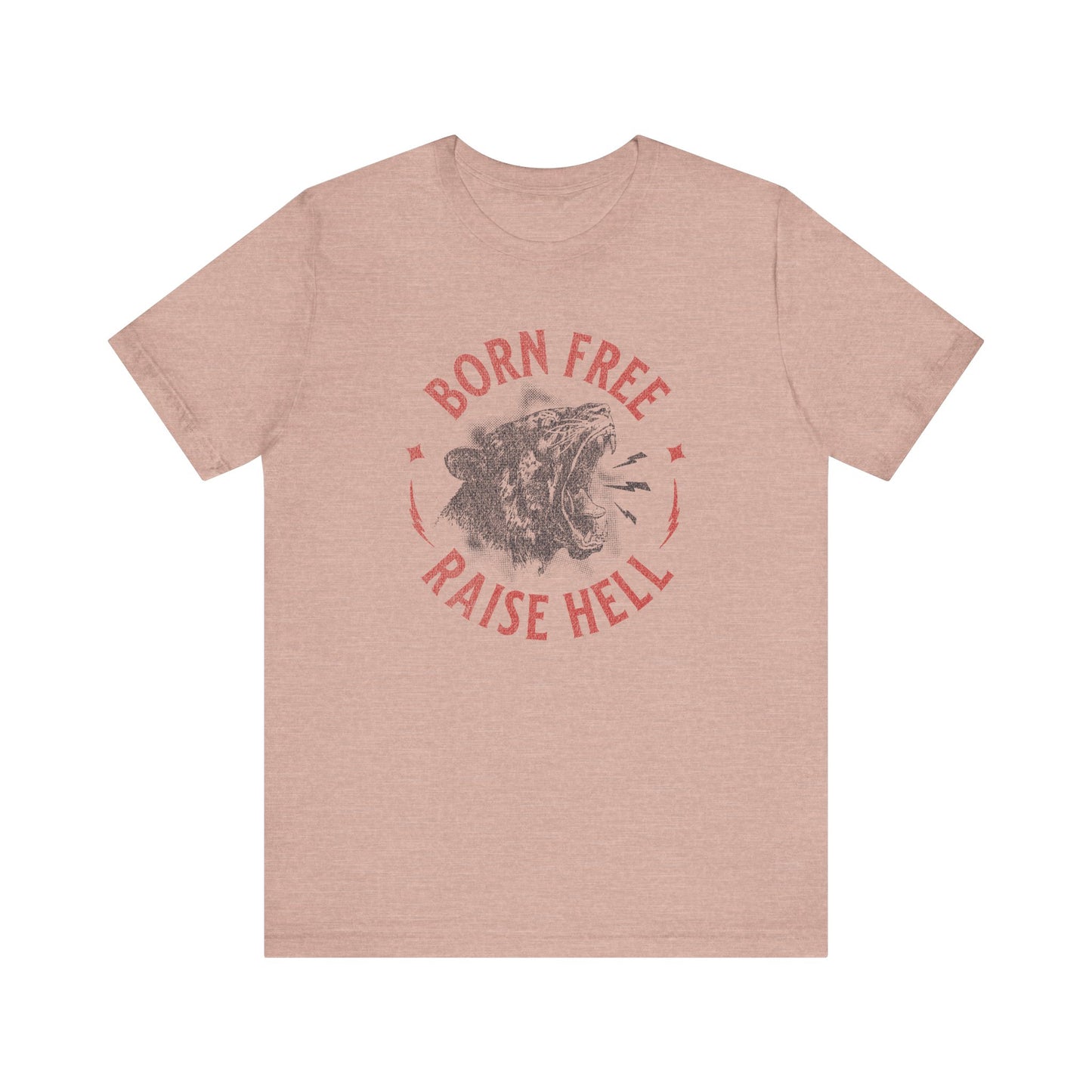 Born Free Raise Hell Tee