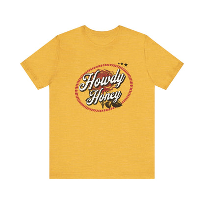 Howdy Honey Graphic Tee - Unisex Short Sleeve T-Shirt