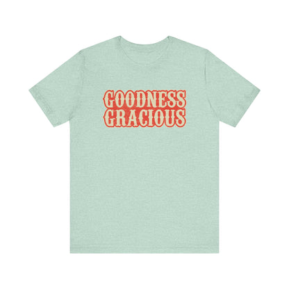 Goodness Gracious Tee