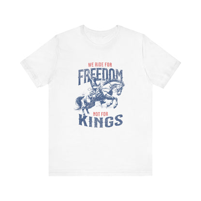 Freedom Riders Unisex Tee - We Ride for Freedom, Not for Kings