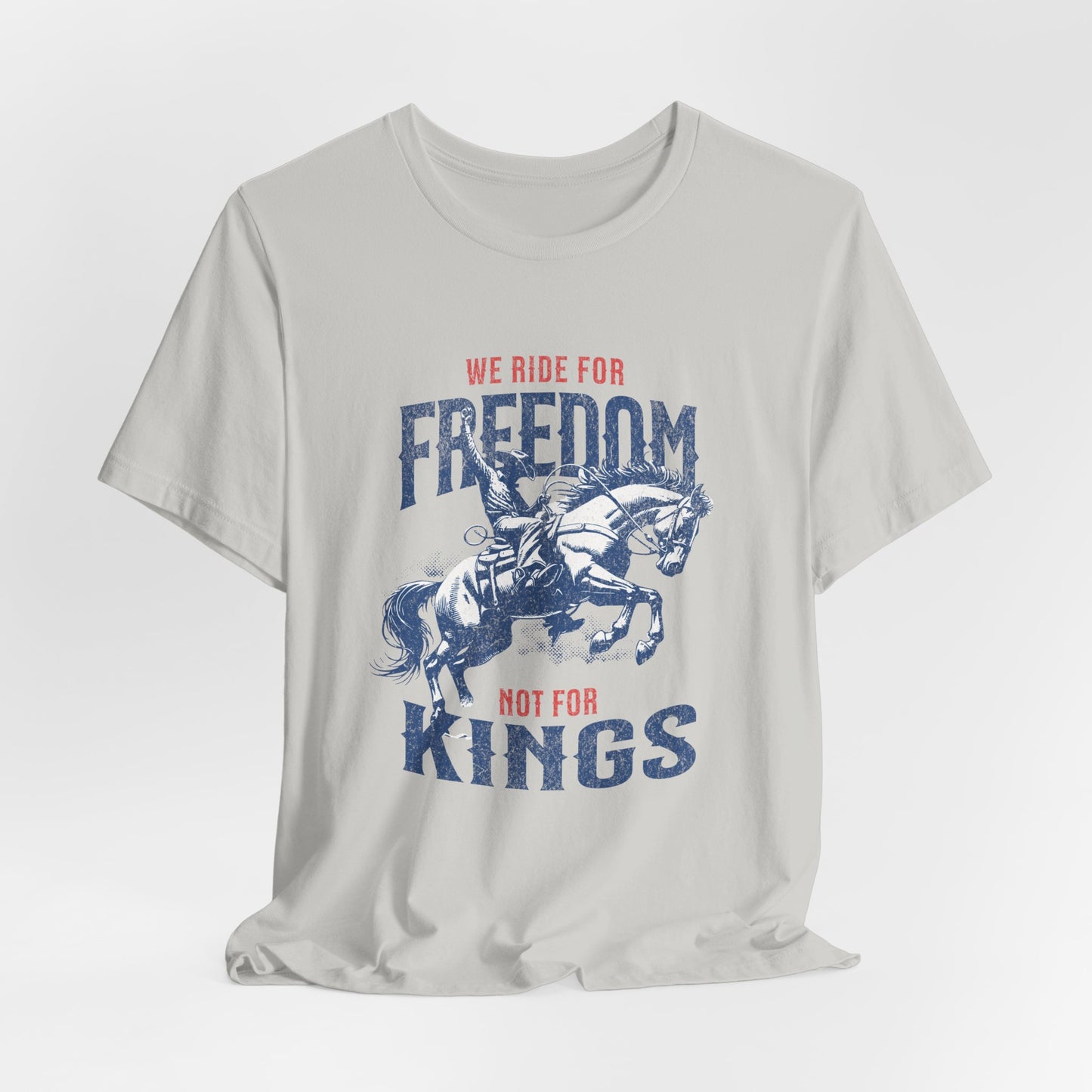 Freedom Riders Unisex Tee - We Ride for Freedom, Not for Kings