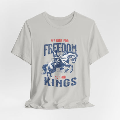 Freedom Riders Unisex Tee - We Ride for Freedom, Not for Kings