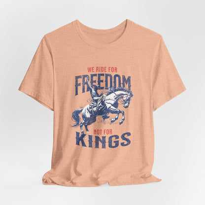 Freedom Riders Unisex Tee - We Ride for Freedom, Not for Kings