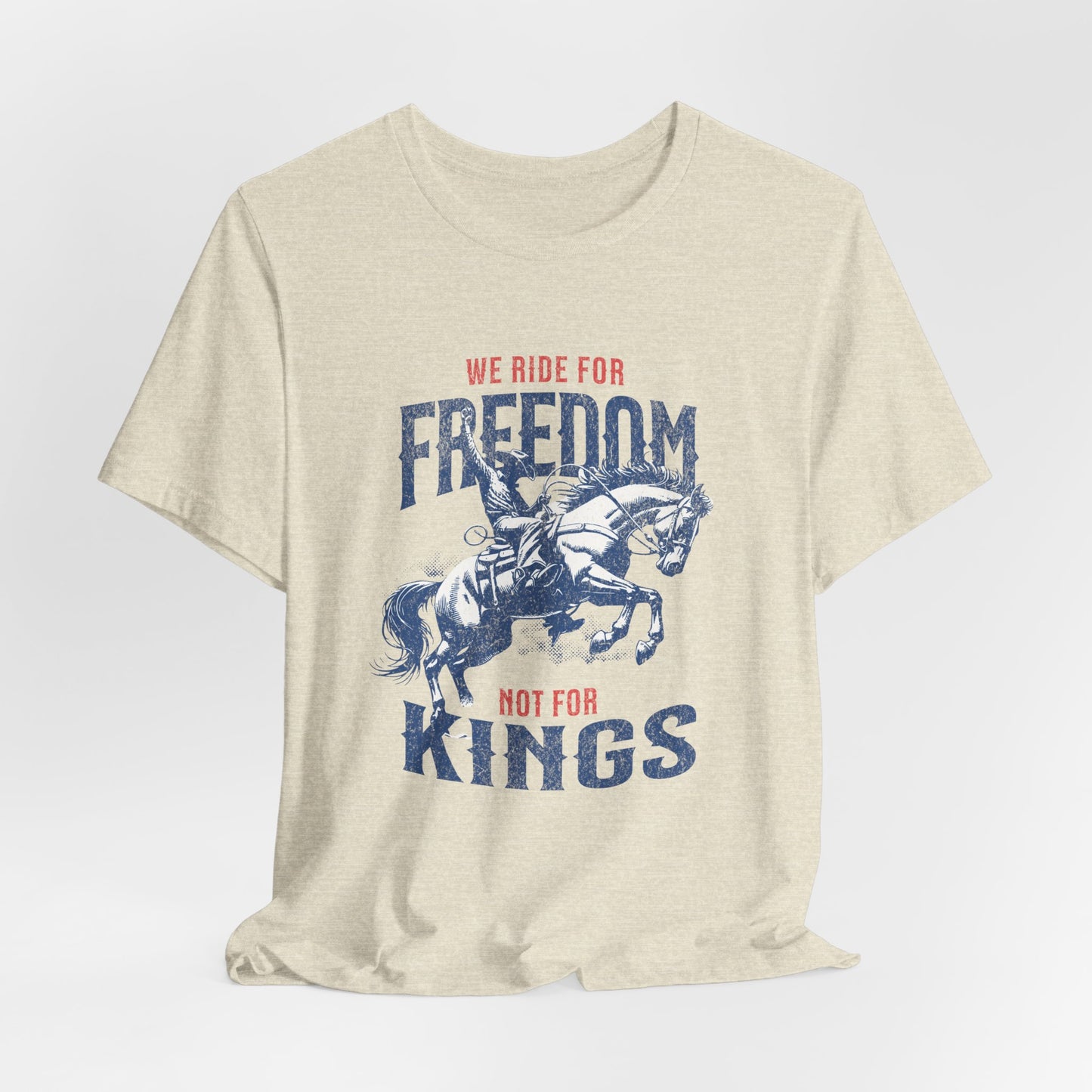 Freedom Riders Unisex Tee - We Ride for Freedom, Not for Kings