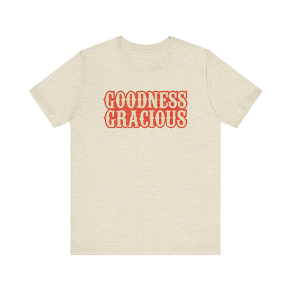 Goodness Gracious Tee