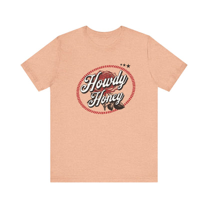 Howdy Honey Graphic Tee - Unisex Short Sleeve T-Shirt