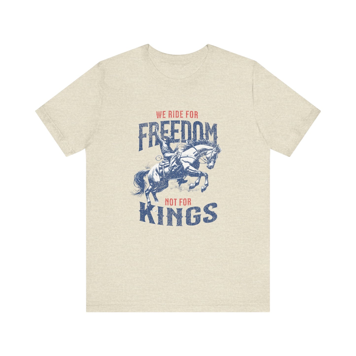 Freedom Riders Unisex Tee - We Ride for Freedom, Not for Kings