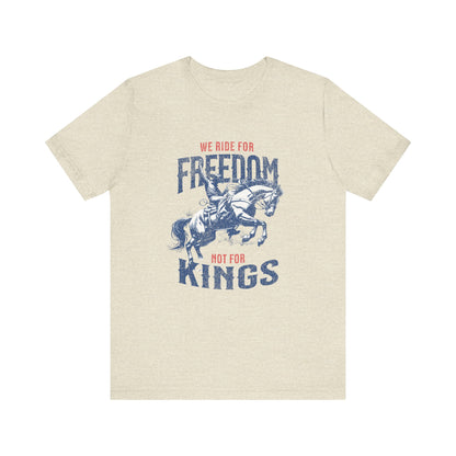 Freedom Riders Unisex Tee - We Ride for Freedom, Not for Kings