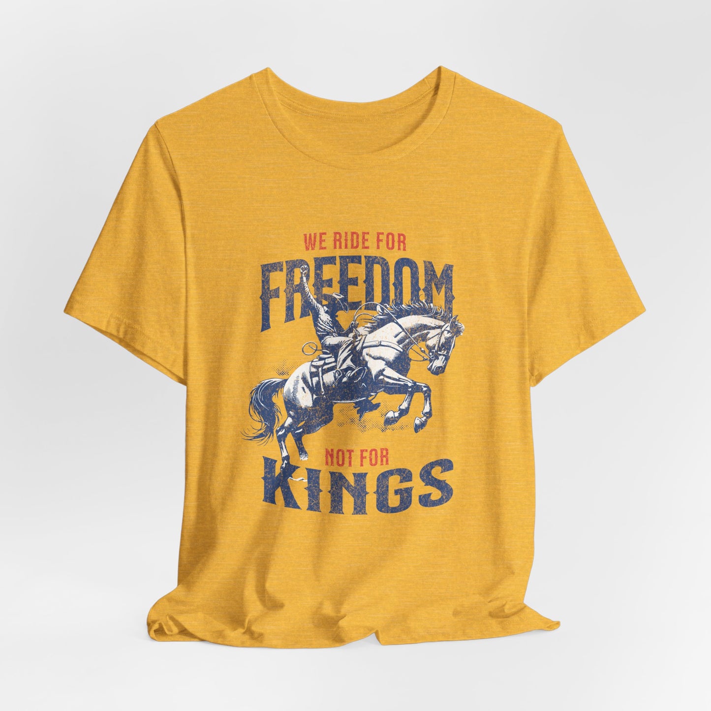 Freedom Riders Unisex Tee - We Ride for Freedom, Not for Kings