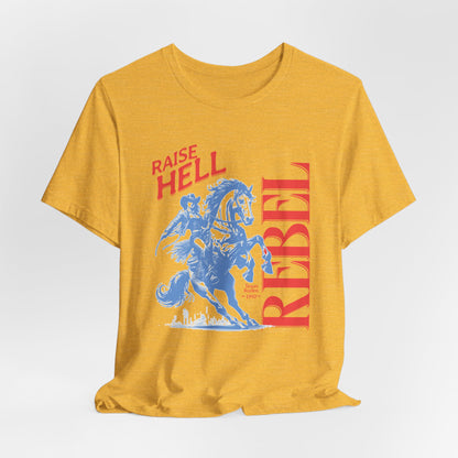 Raise Hell Rebel Unisex Short Sleeve Tee