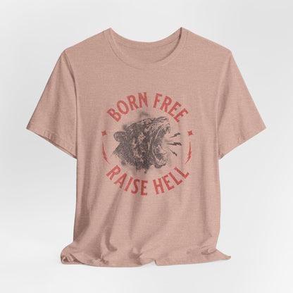 Born Free Raise Hell Tee