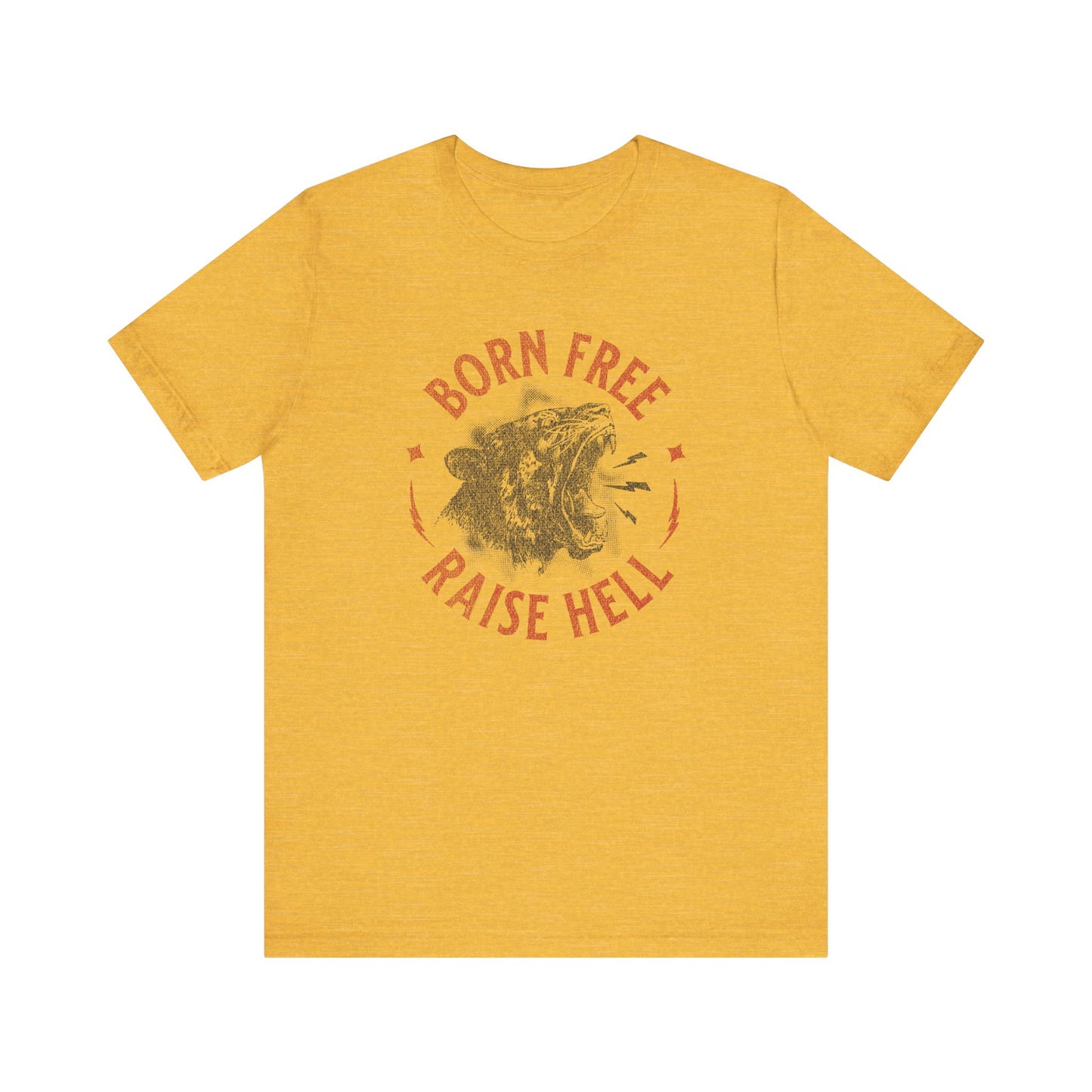Born Free Raise Hell Tee