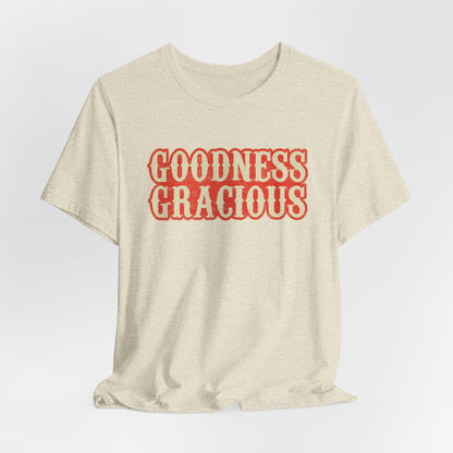 Goodness Gracious Tee