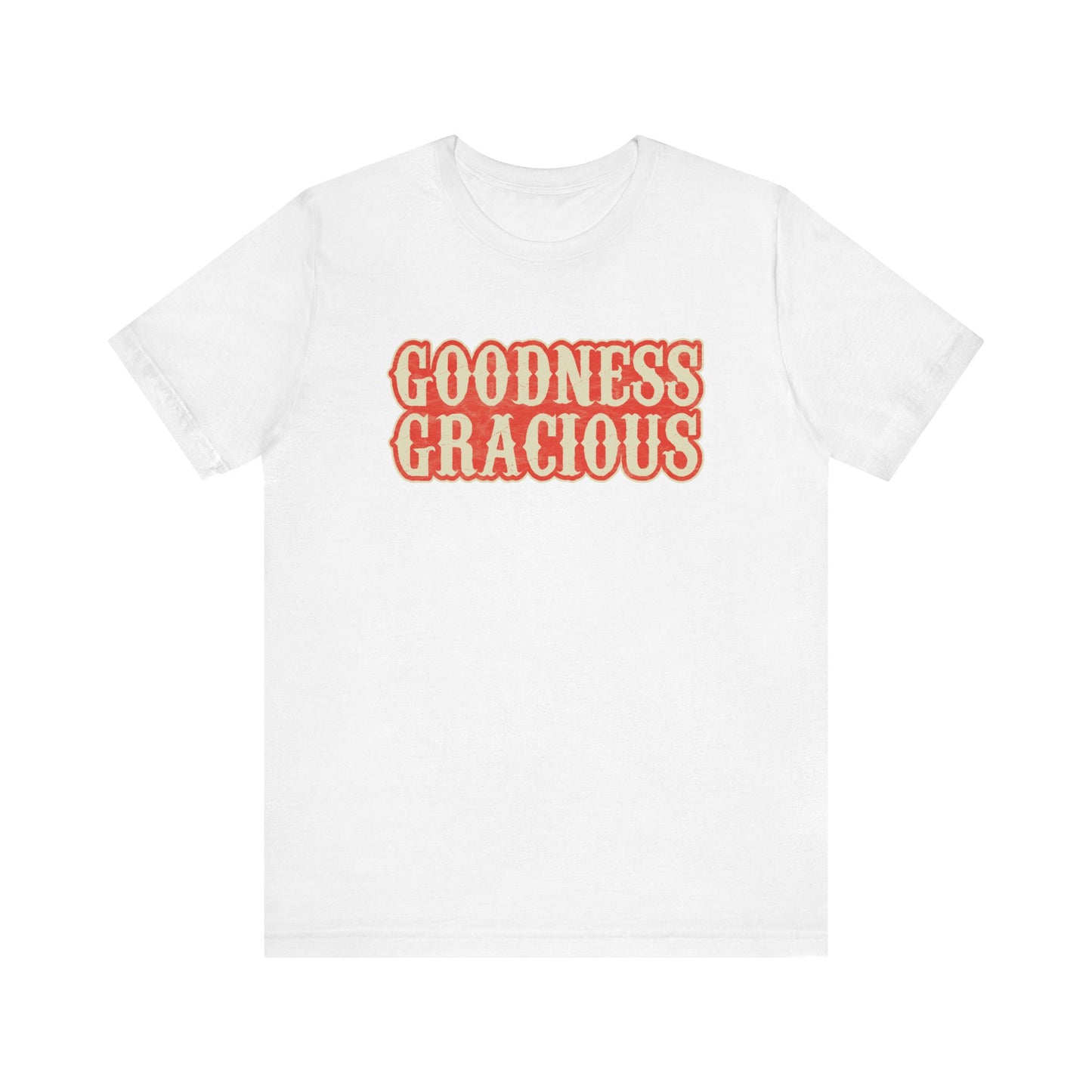 Goodness Gracious Tee