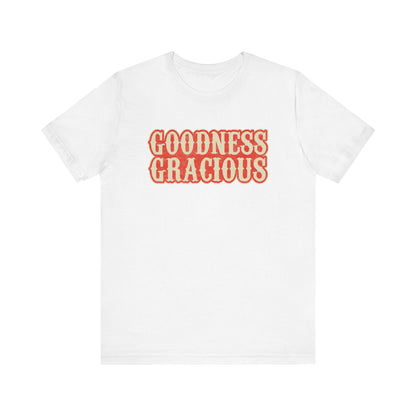 Goodness Gracious Tee