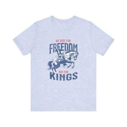 Freedom Riders Unisex Tee - We Ride for Freedom, Not for Kings