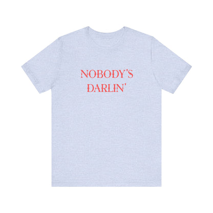 Nobody’s Darlin’ Graphic Tee – Rebel Western Attitude Shirt