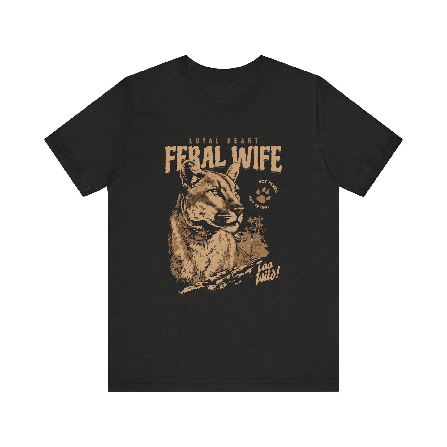 Feral Wife Tee – Untamed & Wild