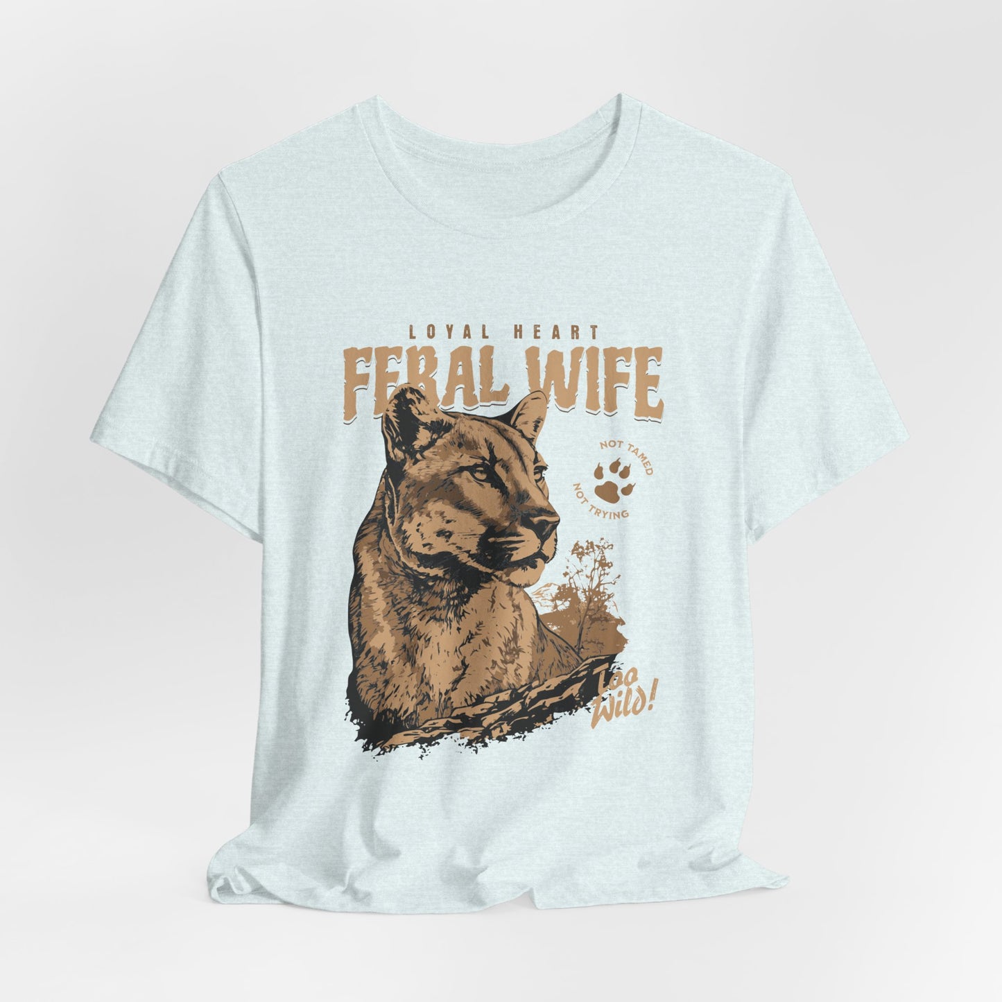 Feral Wife Tee – Untamed & Wild