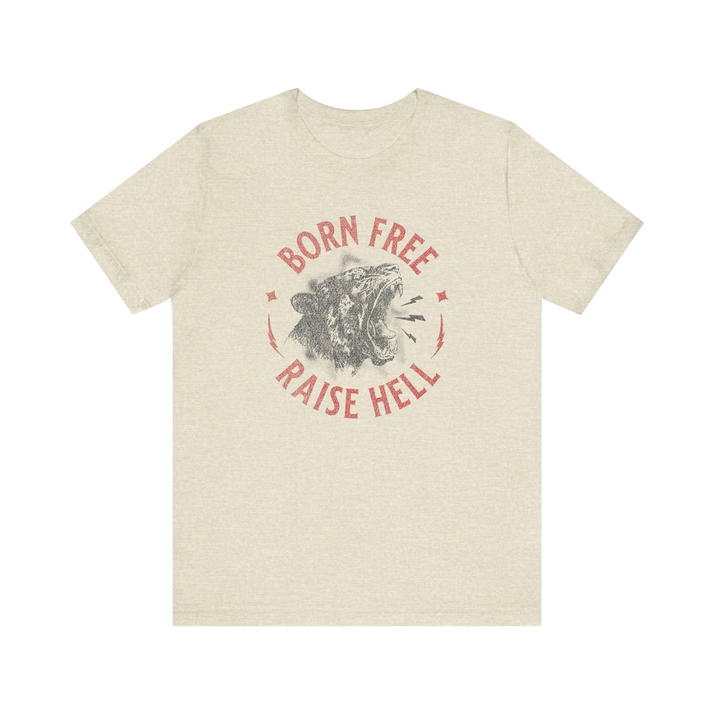 Born Free Raise Hell Tee