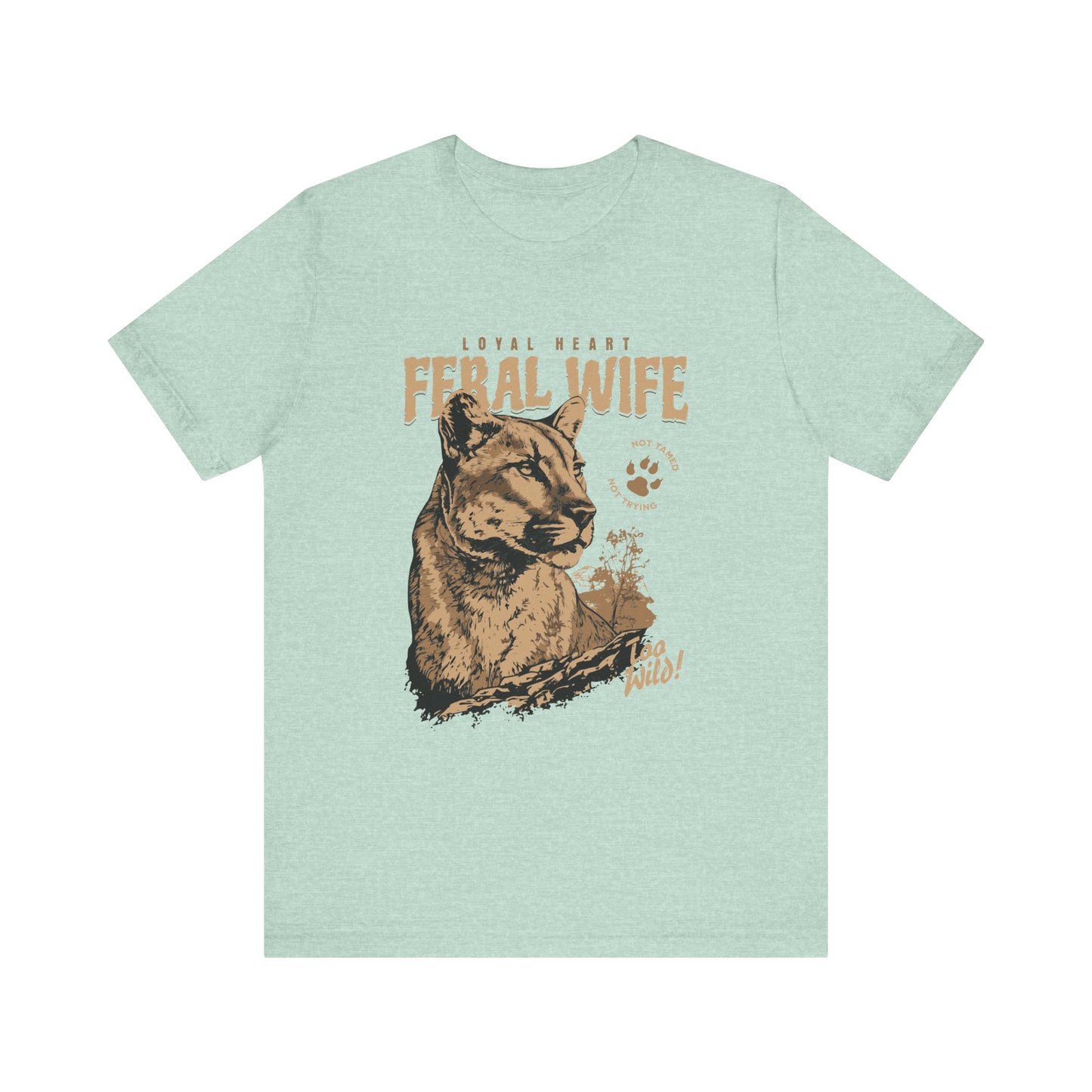 Feral Wife Tee – Untamed & Wild