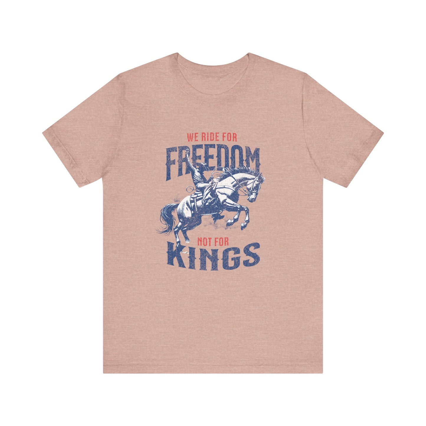 Freedom Riders Unisex Tee - We Ride for Freedom, Not for Kings