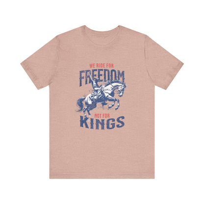Freedom Riders Unisex Tee - We Ride for Freedom, Not for Kings
