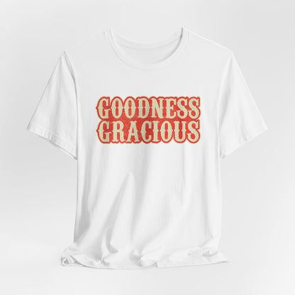 Goodness Gracious Tee