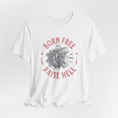 Born Free Raise Hell Tee