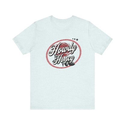 Howdy Honey Graphic Tee - Unisex Short Sleeve T-Shirt