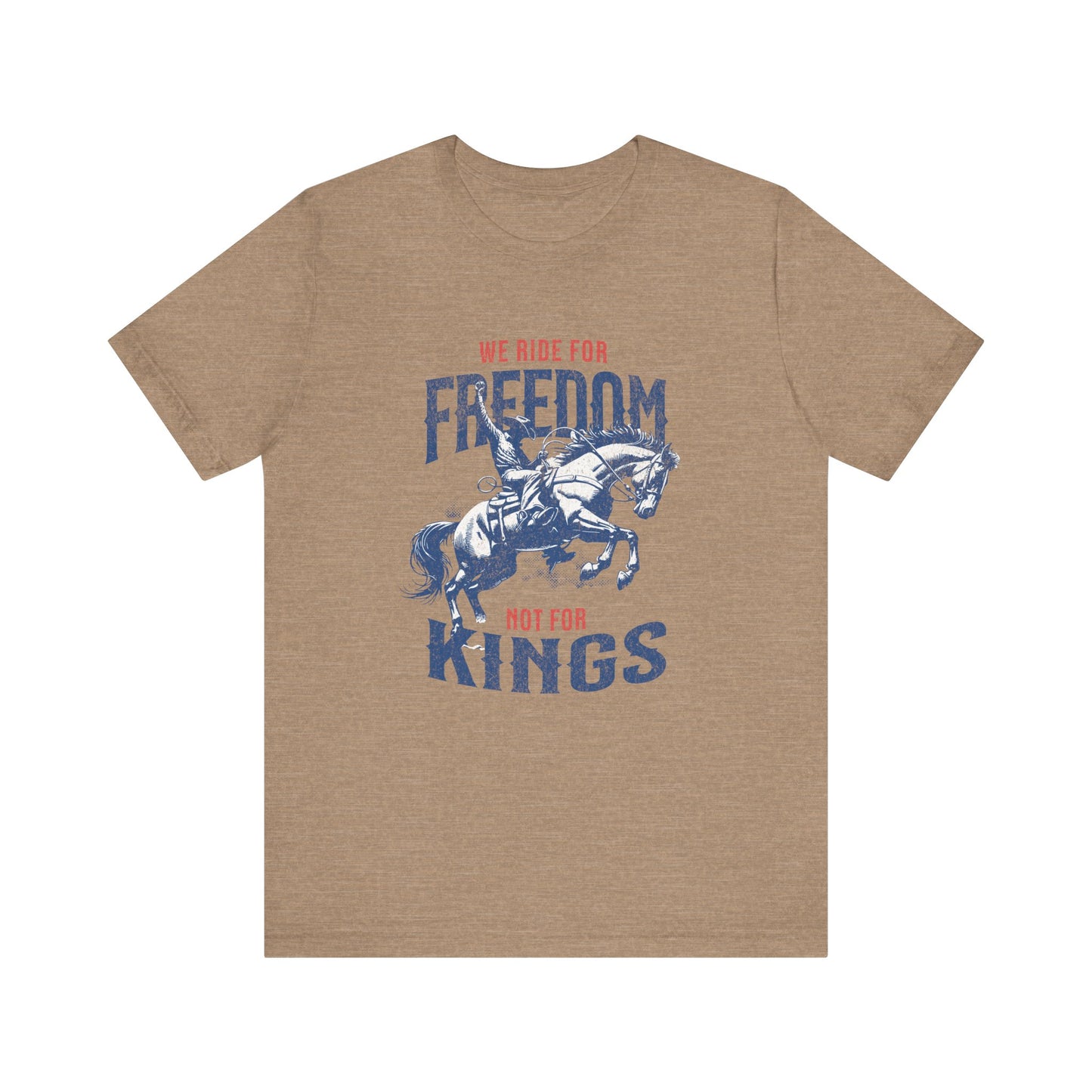 Freedom Riders Unisex Tee - We Ride for Freedom, Not for Kings