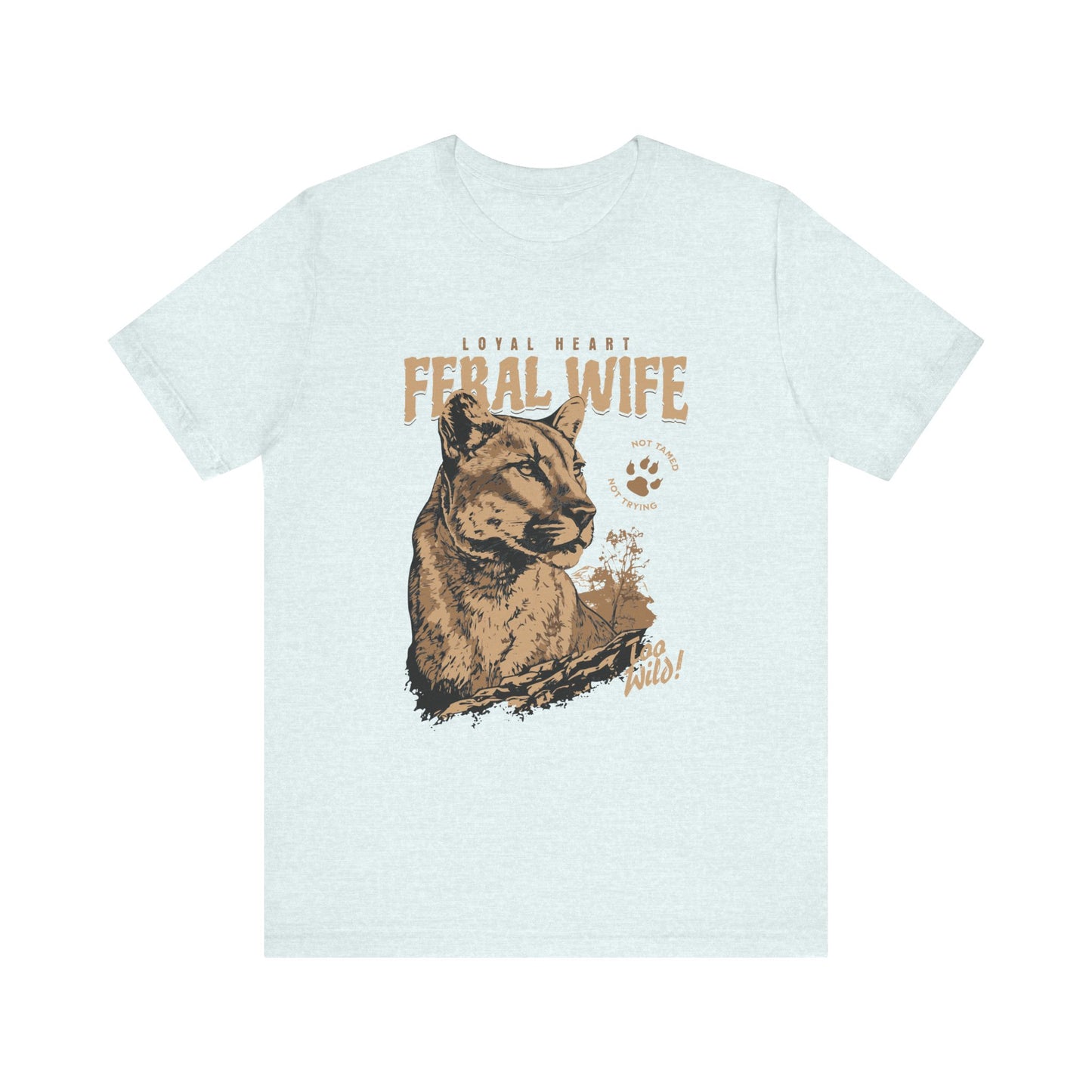 Feral Wife Tee – Untamed & Wild