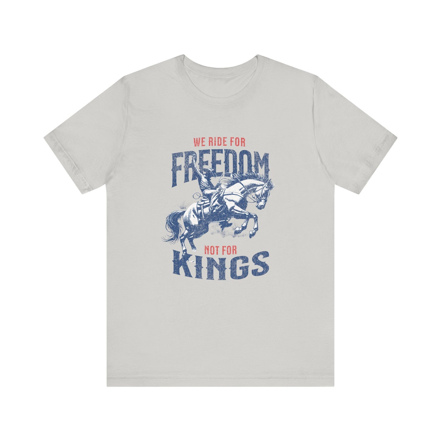 Freedom Riders Unisex Tee - We Ride for Freedom, Not for Kings