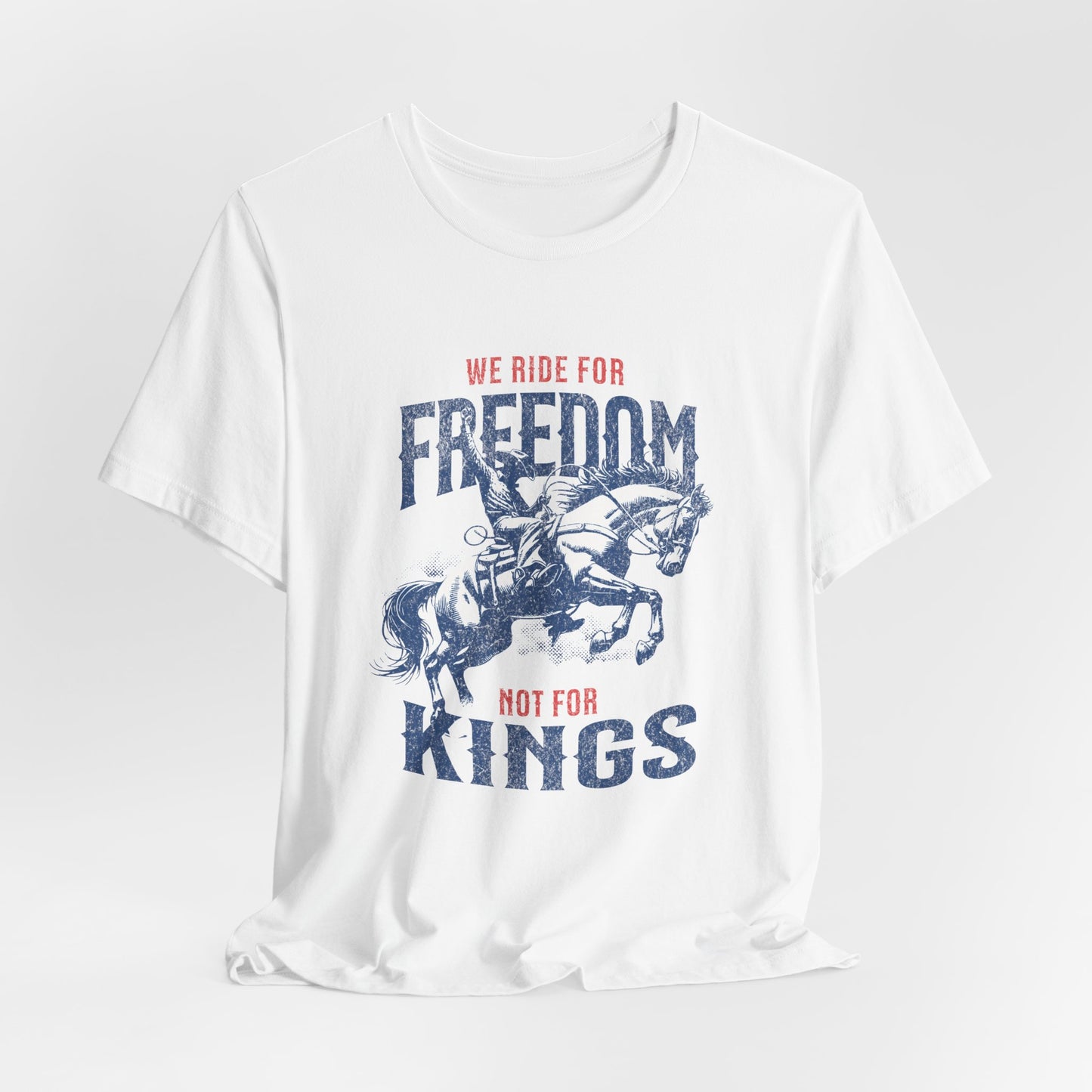 Freedom Riders Unisex Tee - We Ride for Freedom, Not for Kings