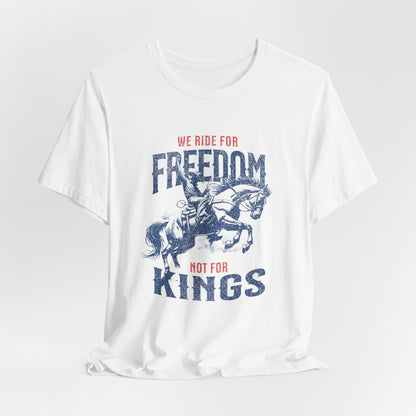 Freedom Riders Unisex Tee - We Ride for Freedom, Not for Kings
