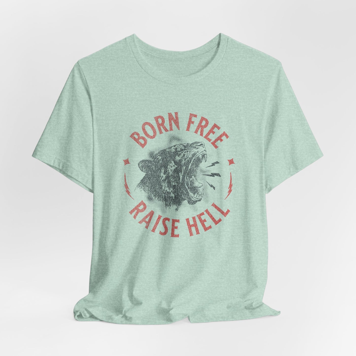 Born Free Raise Hell Tee