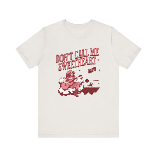 Don't Call Me Sweetheart Tee